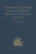 Cover: Further Selections from the Tragic History of the Sea, 1559-1565 - Ashgate Publishing Limited