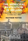 Cover: The Municipal Revolution in Ireland - Irish Academic Press Ltd