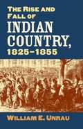 Cover: The Rise and Fall of Indian Country, 1825-1855 - University Press of Kansas