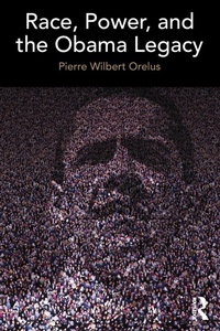 Enlarge image Cover: Race, Power, and the Obama Legacy - Routledge