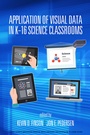 Cover: Application of Visual Data in K-16 Science Classrooms - Information Age Publishing