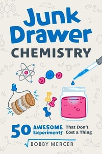 Enlarge image Cover: Junk Drawer Chemistry - Chicago Review Press