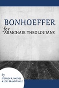 Cover: Bonhoeffer for Armchair Theologians - Westminster John Knox Press