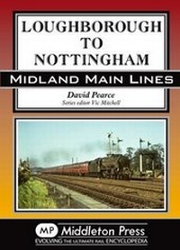Enlarge image Cover: Loughborough to Nottingham - Middleton Press
