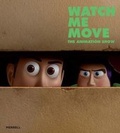 Cover: Watch Me Move: The Animation Show - Merrell Publishers Ltd