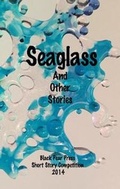 Cover: Sea Glass and Other Stories - Black Pear Press Limited