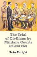 Cover: The Trial of Civilians by Military Courts - Irish Academic Press Ltd