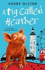 Cover: A Pig Called Heather - Piccadilly Press
