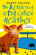 Cover: The Return of a Pig Called Heather - Piccadilly Press