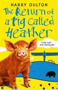 Enlarge image Cover: The Return of a Pig Called Heather - Piccadilly Press