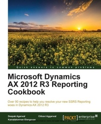 Enlarge image Cover: Microsoft Dynamics AX 2012 R3 Reporting Cookbook Update - Packt Publishing