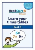 Cover: Learn Your Times Tables: Book 3 - HeadStart Primary Ltd