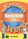 Cover: The Greatest Household Tips in the World - Public Eye Publications