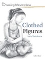 Cover: Drawing Masterclass: Clothed Figures - Search Press Ltd