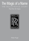 Cover: The Magic of a Name: The Rolls-Royce Story, Part 1 - Icon Books