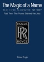 Cover: The Magic of a Name: The Rolls-Royce Story, Part 2 - Icon Books