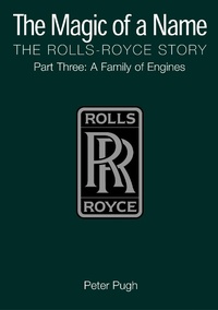 Enlarge image Cover: The Magic of a Name: The Rolls-Royce Story, Part 3 - Icon Books
