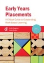 Cover: Early Years Placements - Critical Publishing Ltd