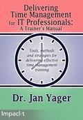 Cover: Delivering Time Management for IT Professionals: A Trainer's Manual - Packt Publishing Limited