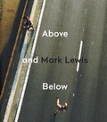 Cover: Mark Lewis - Above and Below - le Bal books & Food