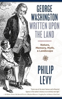 Enlarge image Cover: George Washington Written Upon the Land - West Virginia University Press