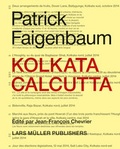 Cover: Patrick Faigenbaum Kolkata Calcutta - Lars M&uuml;ller Publishers