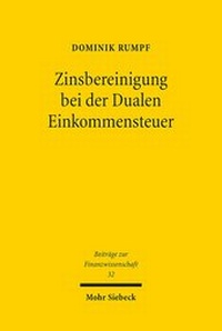 Abbildung von: Zinsbereinigung bei der Dualen Einkommensteuer - Mohr Siebeck