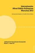 Cover: Internationales Alfred-D&ouml;blin-Kolloquium Warschau 2013 - Peter Lang Verlag