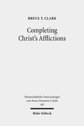 Abbildung von: Completing Christ's Afflictions - Mohr Siebeck