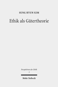 Abbildung von: Ethik als Gütertheorie - Mohr Siebeck