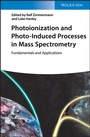Cover: Photoionization and Photo-Induced Processes in Mass Spectrometry - Wiley-VCH