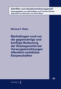Cover: Rechtsfragen rund um die gegenw&auml;rtige und k&uuml;nftige Bedeutung der Staatsgarantie bei Vorsorgeeinrichtungen &ouml;ffentlich-rechtlicher K&ouml;rperschaften - Schulthess Juristische Medien
