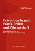 Cover: Pr&auml;vention braucht Praxis, Politik und Wissenschaft - Forum Vlg Godesberg