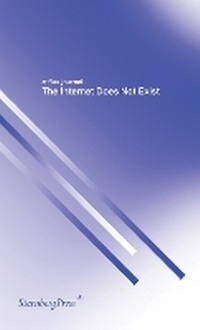 Enlarge image Cover: The Internet Does Not Exist - Sternberg Press