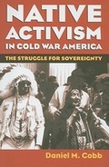 Cover: Native Activism in Cold War America - University Press of Kansas