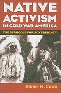 Enlarge image Cover: Native Activism in Cold War America - University Press of Kansas
