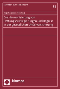 Abbildung von: Die Harmonisierung von Haftungsprivilegierungen und Regress in der gesetzlichen Unfallversicherung - Nomos