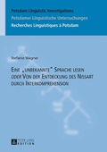 Cover: Eine &laquo;unbekannte&raquo; Sprache lesen &laquo;oder&raquo; Von der Entdeckung des Nissart durch Interkomprehension - Peter Lang Verlag