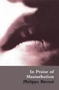 Cover: In Praise of Masturbation - Marion Boyars Publishers Ltd