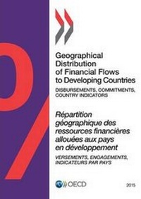 Enlarge image Cover: Geographical distribution of financial flows to developing countries 2015 - Organization for Economic Co-operation and Development (OECD)