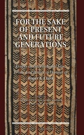 Cover: For the Sake of Present and Future Generations - Martinus Nijhoff