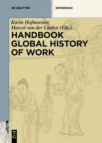 Enlarge image Cover: Handbook Global History of Work - De Gruyter Oldenbourg