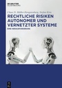 Cover: Rechtliche Risiken autonomer und vernetzter Systeme - De Gruyter Oldenbourg