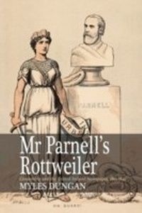 Enlarge image Cover: Mr Parnell's Rottweiler - Irish Academic Press