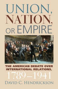 Enlarge image Cover: Union, Nation, or Empire - University Press of Kansas