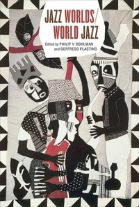 Abbildung von: Jazz Worlds/World Jazz - University of Chicago Press
