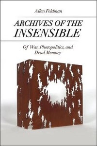 Enlarge image Cover: Archives of the Insensible - University of Chicago Press