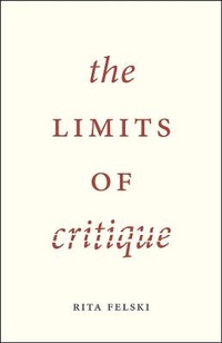 Enlarge image Cover: The Limits of Critique - University of Chicago Press