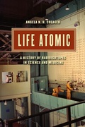 Cover: Life Atomic - University of Chicago Press