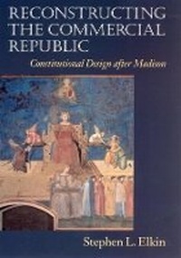 Enlarge image Cover: Reconstructing the Commercial Republic - University of Chicago Press